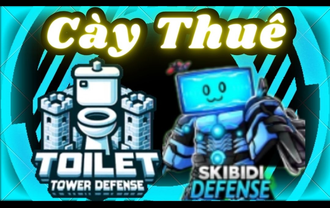CàY THUê TOILET TOWER DEFENSE | SKIBIDI TOWER DEFENSE <IMG ALT=