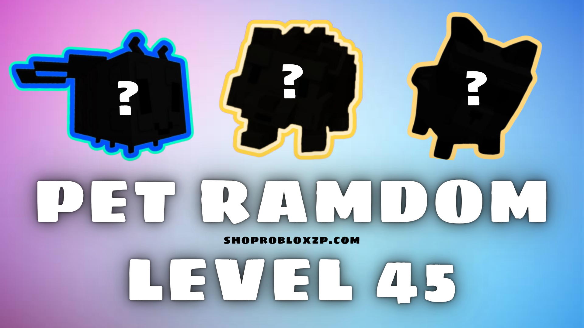Pet Random Level 45